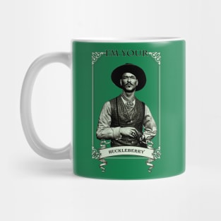 I'm Your Huckleberry Mug